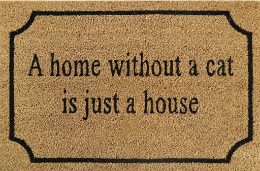 Doormat 60cm x 40cm - 'A Home Without A Cat Is Just A House' - Absorbent Coir Mat for Indoor/Outdoor - Home & Garden > Decor > Door Mats Garden watering