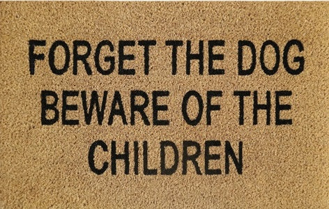 Doormat 60cm x 40cm - 'Forget The Dog Beware Of The Children' - Absorbent Coir Mat for Indoor/Outdoor - Home & Garden > Decor > Door Mats Garden watering