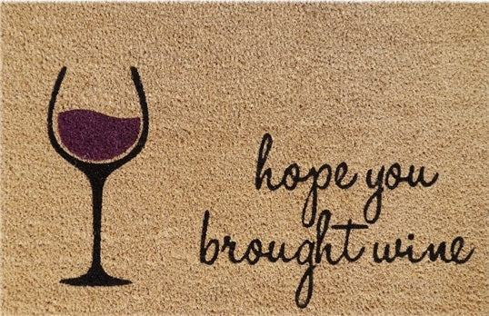 Doormat 60cm x 40cm - 'Hope You Brought Wine' - Absorbent Coir Mat for Indoor/Outdoor - Home & Garden > Decor > Door Mats Garden watering